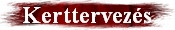 kerttervez�s
